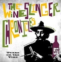 Cover: The Wineslinger Chronicles - Texas A & M University Press