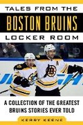 Cover: Tales from the Boston Bruins Locker Room - Sports Publishing LLC