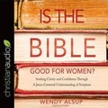 Cover: Is the Bible Good for Women? - Christianaudio