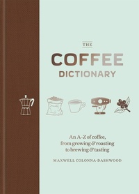 Abbildung von: The Coffee Dictionary - Mitchell Beazley