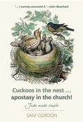 Cover: Cuckoos in the Nest...Apostasy in the Church - Christian Year Publications