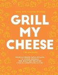 Cover: Grill My Cheese - Quadrille Publishing Ltd