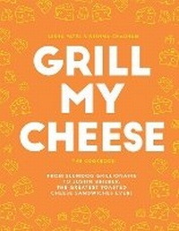 Enlarge image Cover: Grill My Cheese - Quadrille Publishing Ltd