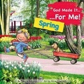 Cover: God Made It for Me: Spring - Rindle Books, Incorporated