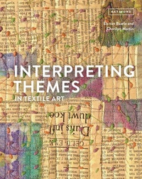 Abbildung von: Interpreting Themes in Textile Art - Batsford