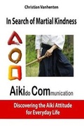 Cover: In search of martial kindness, AikiCom - Editions de La Bienveillance