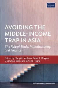 Enlarge image Cover: Avoiding the Middle-Income Trap in Asia - ASIAN DEVELOPMENT BANK INSTITUTE