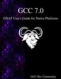 Cover: GCC 7.0 GNAT User's Guide for Native Platforms - Samurai Media Limited