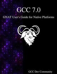 Enlarge image Cover: GCC 7.0 GNAT User's Guide for Native Platforms - Samurai Media Limited