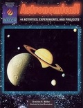 Cover: Astronomical! 44 Activities, Experiments, and Projects - Walch Education