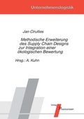 Cover: Methodische Erweiterung des Supply Chain Designs zur Integration einer &ouml;kologischen Bewertung - Praxiswissen Service