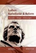 Cover: Luther: Katholizit&auml;t & Reform - Bonifatius Verlag