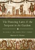 Cover: The Dancing Lares and the Serpent in the Garden - Princeton University Press