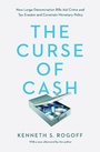 Cover: The Curse of Cash - Princeton University Press