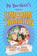 Cover: Pip Bartlett's Guide to Unicorn Training #2 - Scholastic
