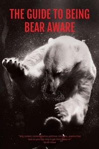 Enlarge image Cover: The Guide to Being Bear Aware - Shearsman Books