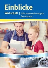 Abbildung von: Einblicke Wirtschaft Gesamtband. Differenzierende Ausgabe Niedersachsen - Klett