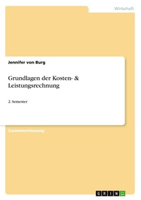 Abbildung von: Grundlagen der Kosten- & Leistungsrechnung - GRIN Verlag