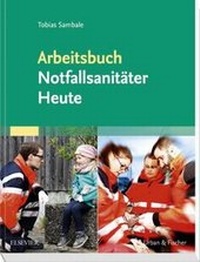 Abbildung von: Arbeitsbuch Notfallsanitäter Heute - Urban & Fischer