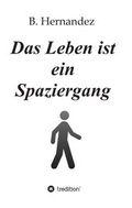Cover: Das Leben ist ein Spaziergang - tredition