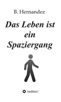 Cover: Das Leben ist ein Spaziergang - tredition