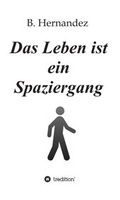Cover: Das Leben ist ein Spaziergang - tredition