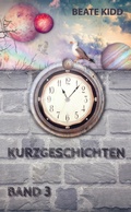 Cover: Kurzgeschichten Band 3 - BookRix