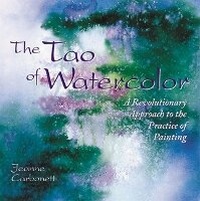 Abbildung von: The Tao of Watercolor - Watson-Guptill Publications Inc.,U.S.