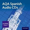 Cover: AQA A Level Year 2 Spanish Audio CD Pack - Oxford University Press