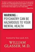 Cover: Warning: Psychiatry Can Be Hazardous to Your Mental Health - HarperCollins