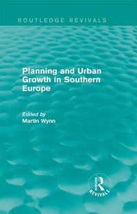 Abbildung von: Routledge Revivals: Planning and Urban Growth in Southern Europe (1984) - Routledge