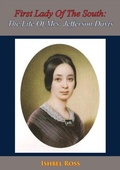 Cover: First Lady Of The South: The Life Of Mrs. Jefferson Davis - Golden Springs Publishing