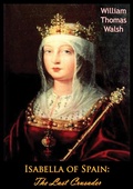 Cover: Isabella of Spain: The Last Crusader - Hauraki Publishing