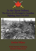 Cover: In the Ypres Salient, The Story of a Fortnight's Canadian Fighting, June 2-16 1916 [Illustrated Edition] - Verdun Press