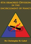 Cover: 4th Armored Division In The Encirclement Of Nancy [Illustrated Edition] - Lucknow Books