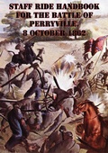 Cover: Staff Ride Handbook For The Battle Of Perryville, 8 October 1862 [Illustrated Edition] - Golden Springs Publishing