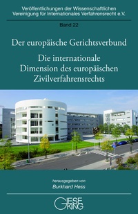 Abbildung von: Der europäische Gerichtsverbund - Gegenwartsfragen der internationalen Schiedsgerichtsbarkeit - Die internationale Dimension des europäischen Zivilverfahrensrechts - Gieseking