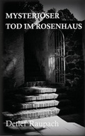 Cover: Mysteri&ouml;ser Tod im Rosenhaus - Edition M&auml;rkische LebensArt