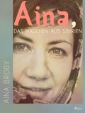 Cover: Aina, das M&auml;dchen aus Sibirien - Lindhardt og Ringhof Forlag