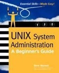 Cover: UNIX System Administration: A Beginner's Guide - McGraw-Hill Professional
