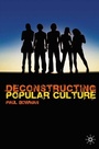 Cover: Deconstructing Popular Culture - Red Globe Press