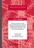 Cover: Mega-Events and Mega-Ambitions: South Korea's Rise and the Strategic Use of the Big Four Events - Palgrave Pivot