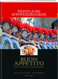 Abbildung von: Päpstliche Schweizergarde - Buon Appetito - Weber Verlag AG