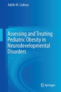 Abbildung von: Assessing and Treating Pediatric Obesity in Neurodevelopmental Disorders - Springer