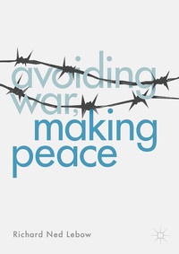 Enlarge image Cover: Avoiding War, Making Peace - Palgrave Macmillan