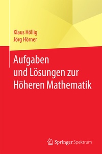Abbildung von: Aufgaben und Lösungen zur Höheren Mathematik - Springer Spektrum