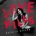 Cover: Love Kills - Sony Music Entertainment Germany GmbH / M&uuml;nchen