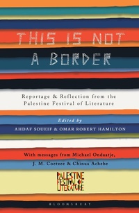 Enlarge image Cover: This Is Not a Border - Bloomsbury Publishing PLC
