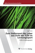 Cover: Zum Stellenwert der Leber aus Sicht der TCM im Leistungssport - AV Akademikerverlag