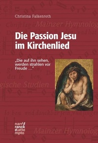 Abbildung von: Die Passion Jesu im Kirchenlied - Narr Francke Attempto